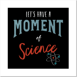 Let's Have a Moment of Science Posters and Art